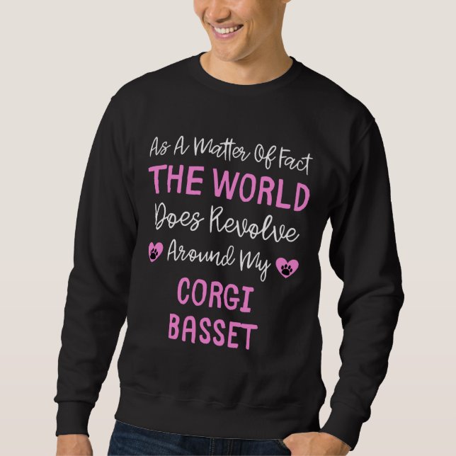 As A Matter Of Fact The World Does Revolve Around  Sweatshirt (Front)