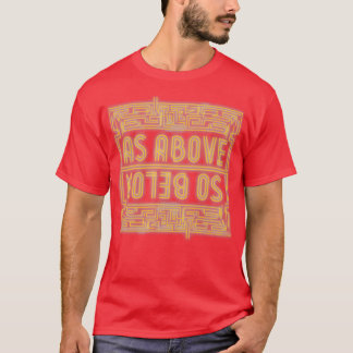 As Above So Below 16 T-Shirt