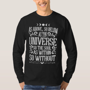 As Above So Below as the Universe So The Soul Wicc T-Shirt