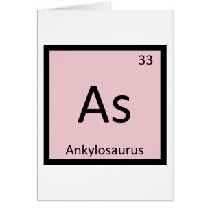 As - Ankylosaurus Chemistry Periodic Table
