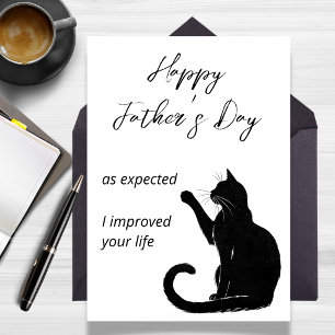 As Expected I Improved Your Life Father's Day Card