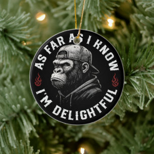 As Far As I Know I'm Delightful Funny Monkey Ceramic Ornament