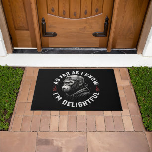 As Far As I Know I'm Delightful Funny Monkey Doormat