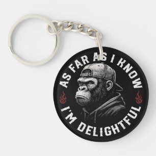 As Far As I Know I'm Delightful Funny Monkey Key Ring