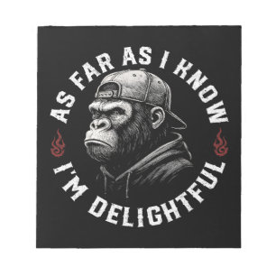 As Far As I Know I'm Delightful Funny Monkey Notepad
