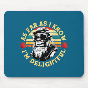 As Far As I Know I'm Delightful Funny Monkey Sayin Mouse Pad
