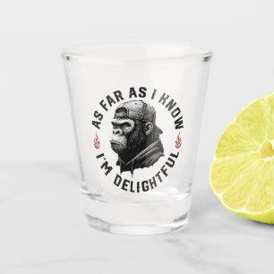 As Far As I Know I'm Delightful Funny Monkey Shot Glass