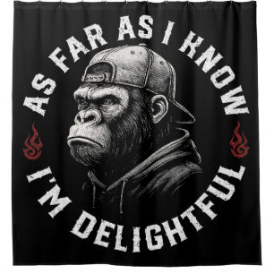 As Far As I Know I'm Delightful Funny Monkey Shower Curtain