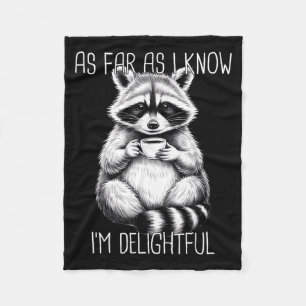 As Far As I Know I'm Delightful Raccoon Fleece Blanket
