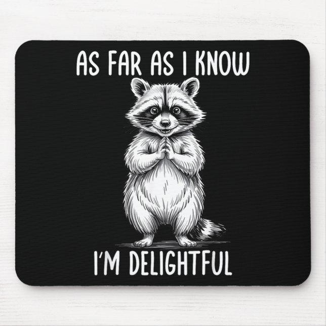 As Far As I Know I'm Delightful Raccoon  Mouse Pad (Front)