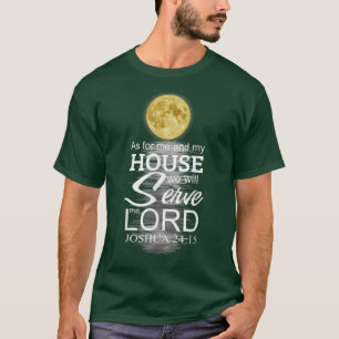 As For Me And My House We Will Serve The Lord Chri T-Shirt