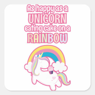 As Happy As A Unicorn Eating Cake On A Rainbow Square Sticker