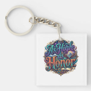 As High as Honour Inspirational Motto T-Shirt Key Ring
