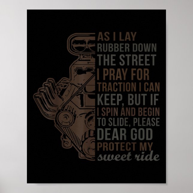 As I Lay Rubber Down The Street I Pray For Tractio Poster (Front)