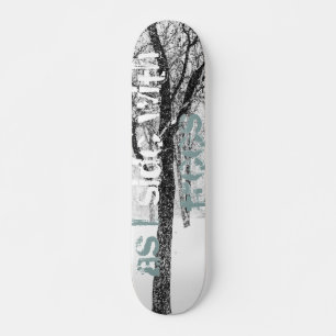 as I side with trees Skateboard
