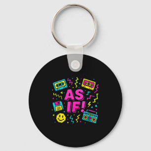 As If 90s Retro Clueless Inspired Graphic Design Key Ring