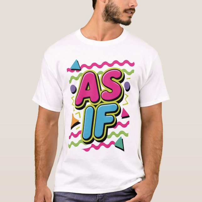 As If Sarcasm T-Shirt (Front)