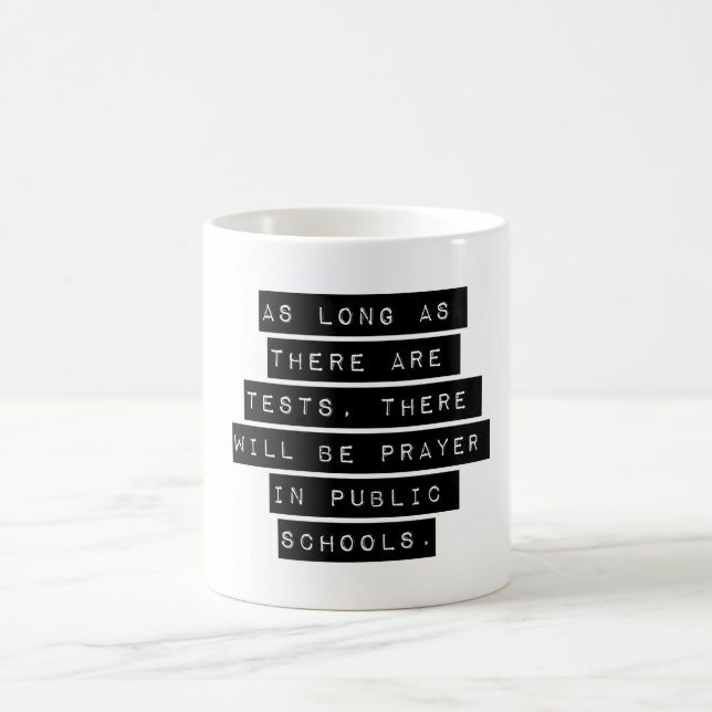 As Long As There Are Tests Coffee Mug (Center)