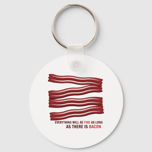 As Long As There Is Bacon Key Ring (Front)