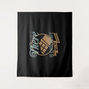 As Long As There Is Chocolate, There Will Be Happi Tapestry