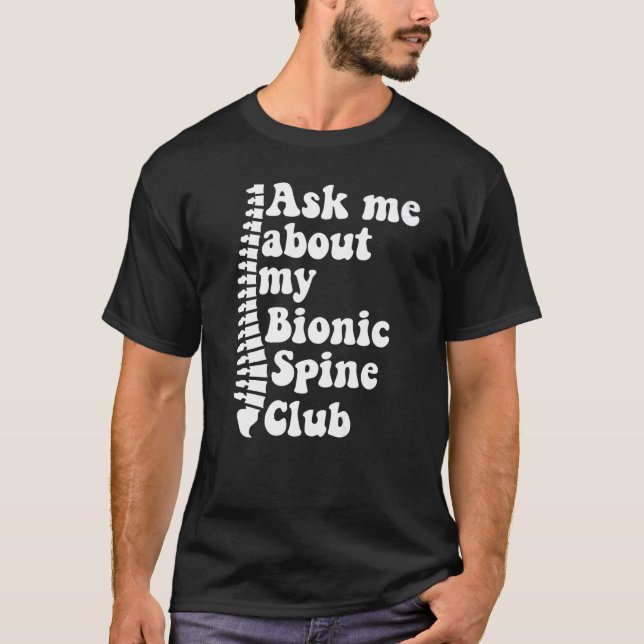 As Me About My Bionic Spine Club Spinal Fusion Spi T-Shirt (Front)