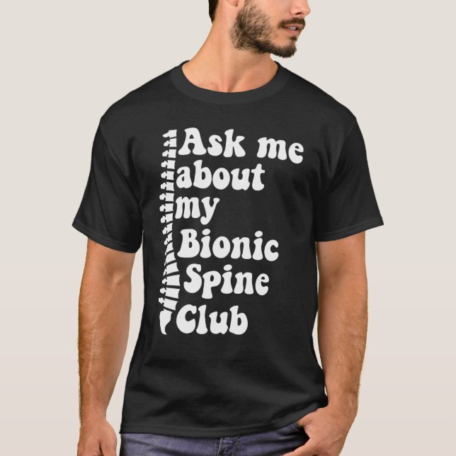 As Me About My Bionic Spine Club Spinal Fusion Spi T-Shirt (Front)