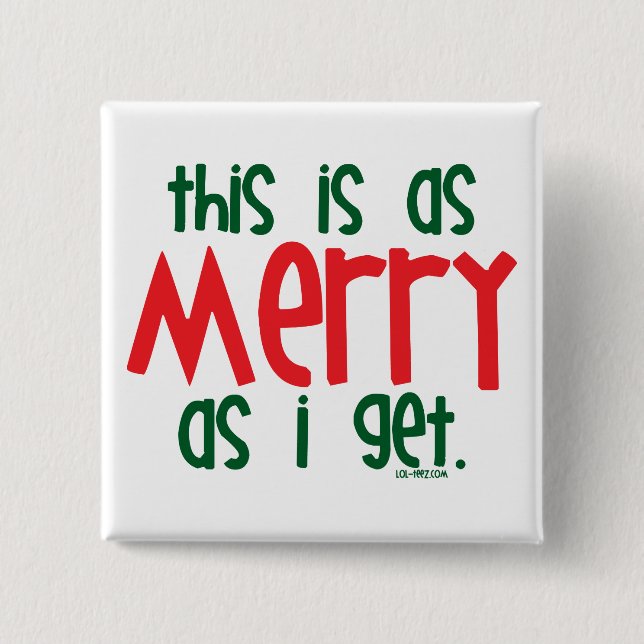As Merry As I Get 15 Cm Square Badge (Front)