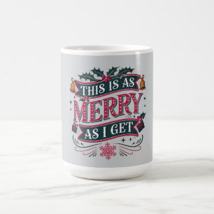 As Merry As I Get Funny Christmas Coffee Mug