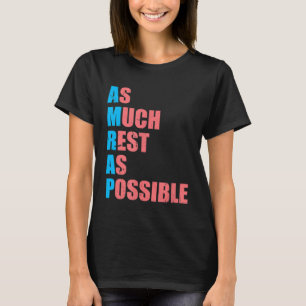 As Much Rest As Possible AMRAP  Trendy T-Shirt