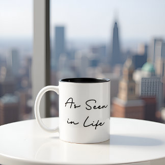 As Seen in Life Quote Two-Tone Coffee Mug
