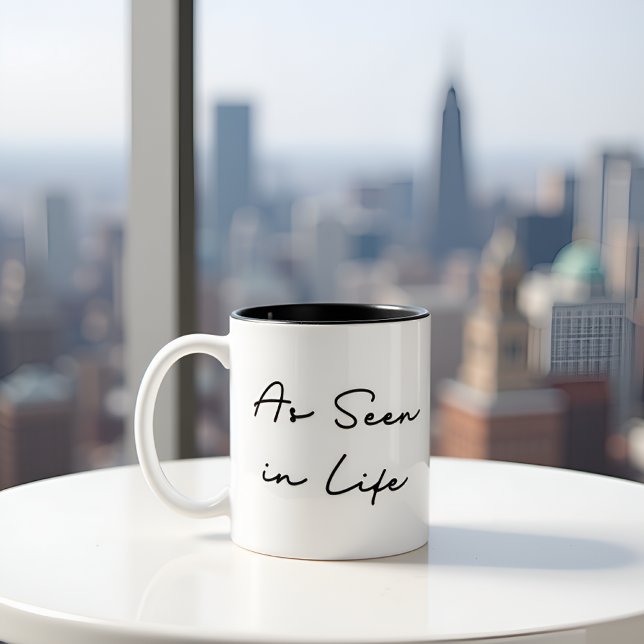 As Seen in Life Quote Two-Tone Coffee Mug (Creator Uploaded)