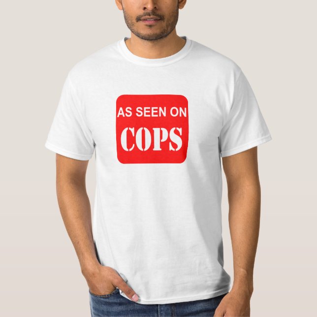 AS SEEN ON COPS T-Shirt (Front)