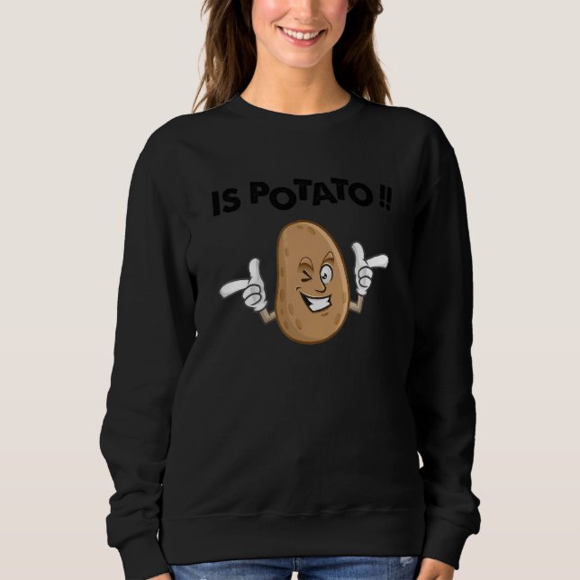 As Seen On Television Is Potato Sweatshirt (Front)