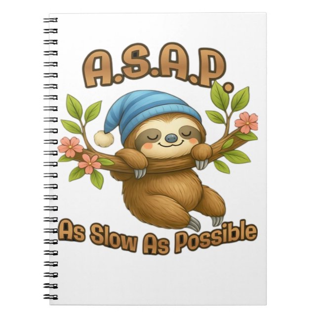 As Slow As Possible - Cute Sloth ASAP Classic T-Sh Notebook (Front)