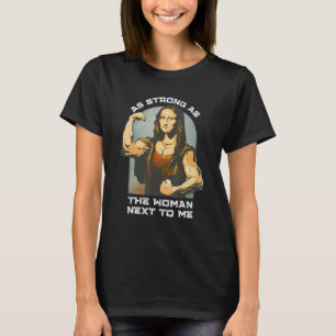 As Strong As The Woman Next To Me Pro Feminism Fem T-Shirt
