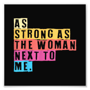 As Strong As The Women Next To Me Women Empowermen Photo Print