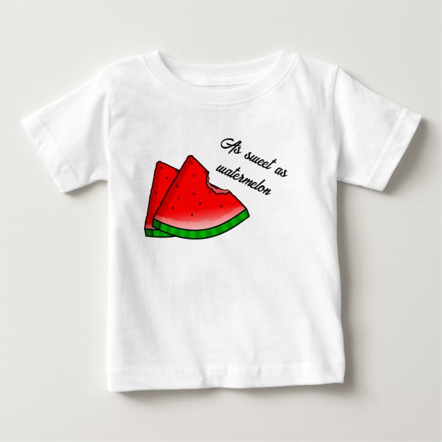 As Sweet As Watermelon Baby T-Shirt (Front)