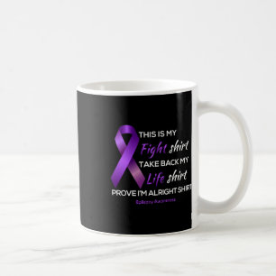 As Tees Epilepsy Awareness This Is My Fight Life A Coffee Mug