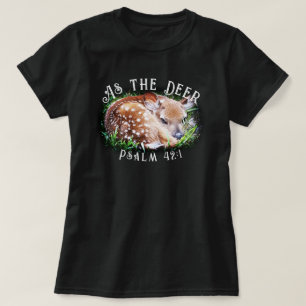 As The Deer Baby Deer Fawn Psalm Christian T-Shirt