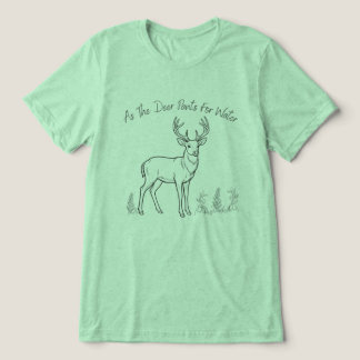 As the Deer Pants  Christian Tri-Blend Shirt