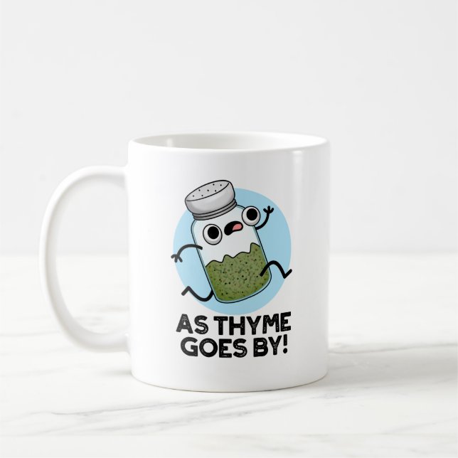 As Thyme Goes By Funny Herb Spice Pun Coffee Mug (Left)