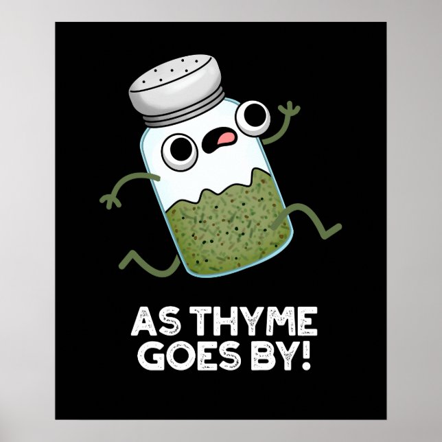 As Thyme Goes By Funny Herb Spice Pun Dark BG Poster (Front)