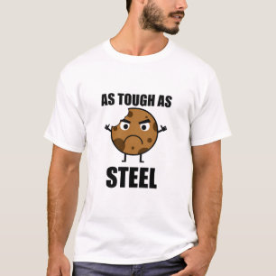 As tough as steel T-Shirt