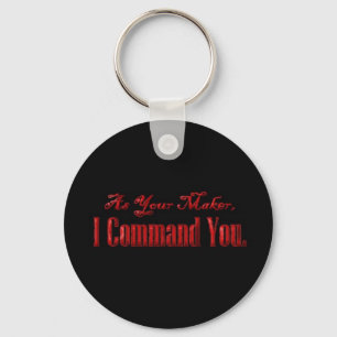 As Your Maker I Command You Key Ring