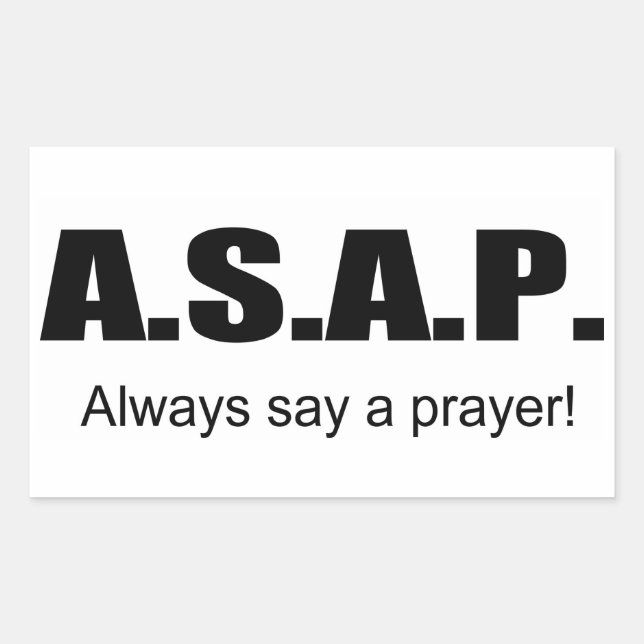 ASAP, Always say a prayer christian gift item Rectangular Sticker (Front)