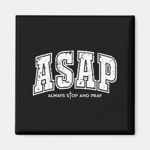 Asap Always Stop And Pray Christian Faith Easter  Magnet