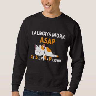 Asap As Slow As Possible Cat Pyjamas 1 Sweatshirt