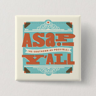 ASAP As Southern As Possible Y'ALL 15 Cm Square Badge