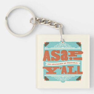 ASAP   As Southern As Possible Y'ALL Key Ring
