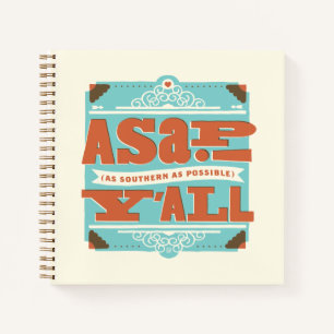ASAP   As Southern As Possible Y'ALL Notebook